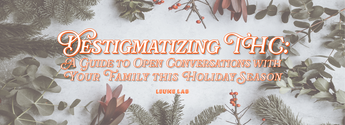 Destigmatizing THC: A Guide to Open Conversations with Your Family this Holiday Season