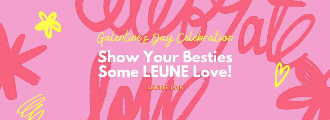 Galentine's Day Celebration: Show Your Besties Some Leune Love!