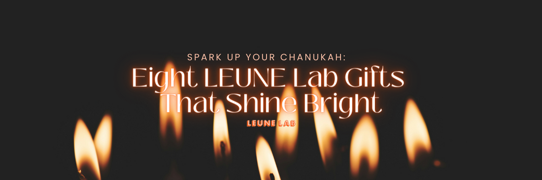 Spark Up Your Chanukah: Eight LEUNE Lab Gifts That Shine Bright