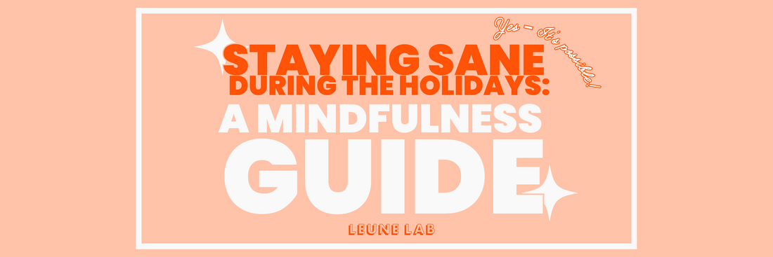 Staying Sane During The Holidays: A Mindfulness Guide